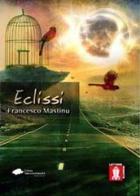 Eclissi di Francesco Mastinu edito da Lettere Animate