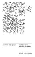 Glory and life in the new flesh! Four texts in David Cronenberg. Ediz. italiana e inglese di Matteo Cremonesi edito da Autopubblicato