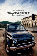 Quella Cinquecento blu di Alessandro Cappella edito da Vertigo