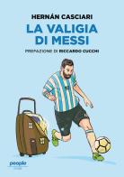 La valigia di Messi di Hernán Casciari edito da People