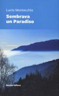Sembrava un paradiso di Lucio Montecchio edito da Ronzani Editore