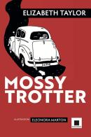 Mossy Trotter di Elizabeth Taylor edito da Biancoenero