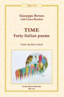 Time. Forty Italian poems di Giuseppe Berton edito da Guido Miano Editore