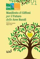 Manifesto di Giffoni per il futuro delle aree rurali. Dieci raccomandazioni per una nuova visione della ruralità edito da Edizioni Iod