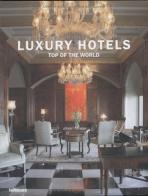 Luxury Hotels Top of the world edito da TeNeues