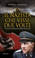 Il nazista che visse due volte di Andrea Frediani edito da Newton Compton Editori