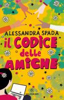 Il codice delle amiche di Alessandra Spada edito da Solferino