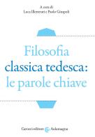 Filosofia classica tedesca: le parole chiave edito da Carocci