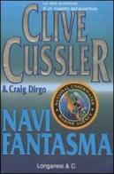 Navi fantasma di Clive Cussler, Craig Dirgo edito da Longanesi