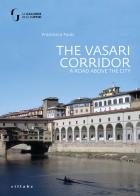 The Vasari Corridor. A road above the city. Ediz. illustrata di Francesca Funis edito da Sillabe