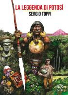 La leggenda di Potosì di Sergio Toppi edito da Edizioni NPE