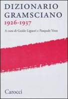 Dizionario gramsciano 1926-1937 edito da Carocci