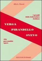 Verga, Pirandello, Svevo. Vita, personalità, opere. Per le Scuole superiori di Alfredo Menetti edito da Bignami