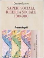 Saperi sociali, ricerca sociale (1500-2000) di Orlando Lentini edito da Franco Angeli