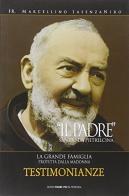 Il Padre. San Pio da Pietrelcina. La grande famiglia protetta dalla Madonna vol.3 di P. Marcellino Iasenzaniro edito da Edizioni Padre Pio da Pietrelcina