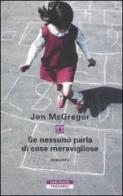 Se nessuno parla di cose meravigliose di Jon McGregor edito da Neri Pozza