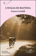 L' Italia di mattina. Il romanzo del Giro d'Italia di Franco Cordelli edito da Perrone
