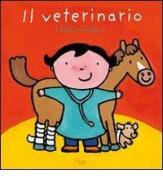Il veterinario. Ediz. illustrata di Liesbet Slegers edito da Clavis