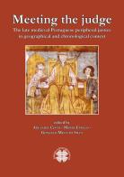 Meeting the judge. The late medieval Portuguese peripheral justice in geographical and chronogical context. Ediz. multilingue edito da Officina di Studi Medievali