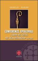 Conferenze episcopali di Angelo Pagan edito da Marcianum Press