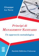 Principi di management sanitario. Un approccio metodologico di Giuseppe La Torre edito da SEU