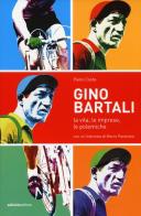 Gino Bartali. La vita, le imprese, le polemiche di Paolo Costa edito da Ediciclo