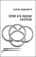 Ever e il regno di Oxor di Letizia Giuseppetti edito da Caosfera
