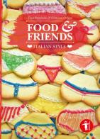 Food & friends. Italian style di Tina Ferraiuolo, Cristiana Ordioni edito da Galassia Arte