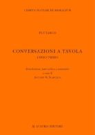 Conversazioni a tavola. Libro 1º. Testo greco a fronte di Plutarco edito da D'Auria M.