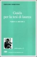 Guida per la tesi di laurea. Verità e ricerca di Fernando Fiorentino edito da ESD-Edizioni Studio Domenicano