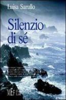 Silenzio di sé di Luisa Sarullo edito da Firenze Libri