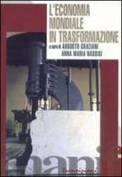 L' economia mondiale in trasformazione di Augusto Graziani, Anna M. Nassisi edito da Manifestolibri