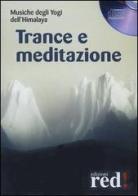 Trance e meditazione. Musiche degli yogi dell'Himalaya. CD Audio edito da Red Edizioni