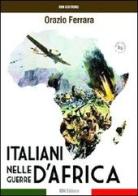 Gli italiani nelle guerre d'Africa di Orazio Ferrara edito da IBN
