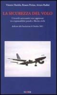 La sicurezza del volo. I ricambi aeronautici non approvati tra responsabilità civile e illecito penale di Vittorio Floridia, Renato Perinu, Arturo Radini edito da Palomar
