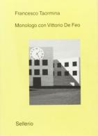 Monologo con Vittorio De Feo di Francesco Taormina edito da Sellerio