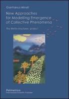New approaches for modelling emergence of collective phenomena. The meta-structures project di Gianfranco Minati edito da Polimetrica