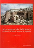 Le aree omogenee della civiltà rupestre nell'ambito dell'Impero Bizantino: la Cappadocia edito da Congedo