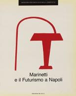 Marinetti e il futurismo a Napoli edito da De Luca Editori d'Arte