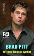 Brad Pitt. Ritratto di un sex symbol edito da Blues Brothers