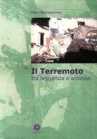 Il terremoto tra leggenda e scienza di Ettore Mastrogiacomo edito da Longobardi