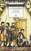 La sequenza. Storia d'amore e di dottrina del IX secolo di Bruno Andreolli edito da Diabasis