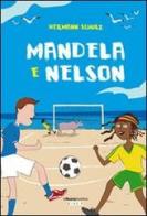Mandela & Nelson di Hermann Schulz edito da La Nuova Frontiera