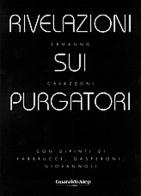 Rivelazioni sui purgatori di Enzo Fabbrucci, Walter Gasperoni, Gilberto Giovagnoli edito da Aiep
