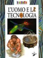 L' uomo e la tecnologia di Bernardo Rogora edito da La Biblioteca