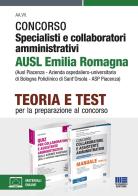 Concorso specialisti e collaboratori amministrativi AUSL Emilia Romagna. Kit completo. Con espansione online di Ivano Cervella edito da Maggioli Editore