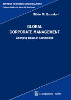 Global corporate management. Emerging issues in competition di Silvio M. Brondoni edito da Giappichelli