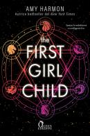 The first girl child. Ediz. italiana di Amy Harmon edito da Queen