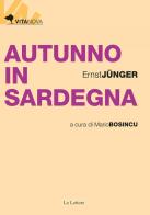 Autunno in Sardegna di Ernst Jünger edito da Le Lettere