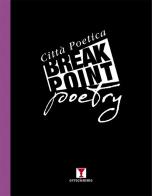 Break point poetry. Città poetica 2019 edito da Erreciemme Edizioni